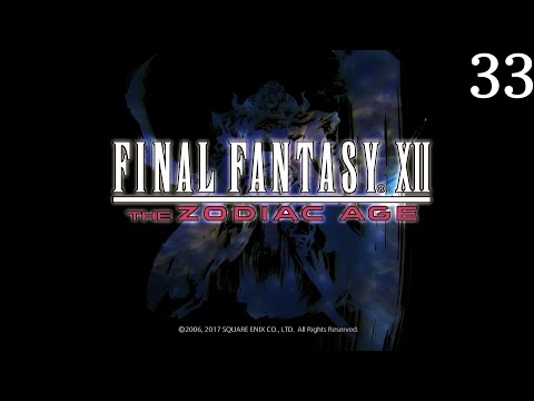 Final Fantasy XII: The Zodiac Age Playthrough Part 33