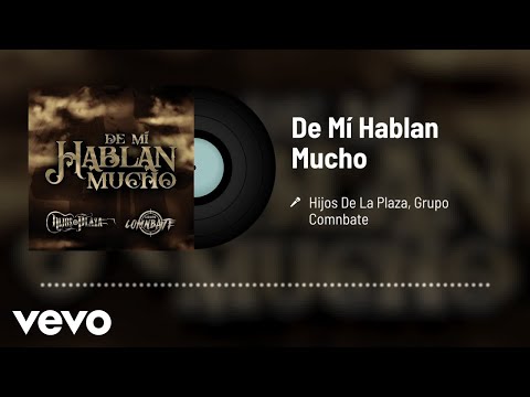 Hijos De La Plaza, Grupo Comnbate - De Mí Hablan Mucho (Audio)