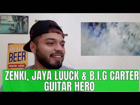 Zenki, JayA Luuck & B.I.G Carter - Guitar Hero | REACT/ANÁLISE