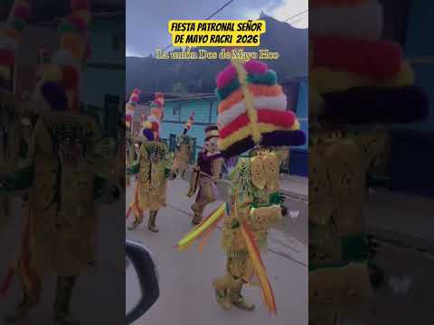 FIESTA PATRONAL SEÑOR DE MAYO RACRI - La unión, Dos de Mayo, Hco-2026