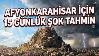 Afyonkarahisar 15 Günlük Hava Durumu
