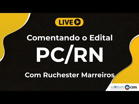 Comentando o Edital de PC/RN - Delegado | Prof. Ruchester Marreiros