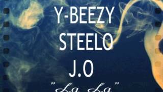 Y-BEEZY ft. STEELO & J.O- 
