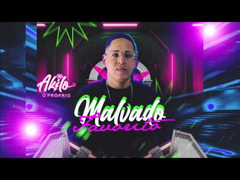 MC AKILO - MALVADO FAVORITO