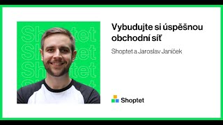 Webinář – Shoptet a Jaroslav Janíček o tom, jak spustit affiliate program pomocí aplikace AffilBox