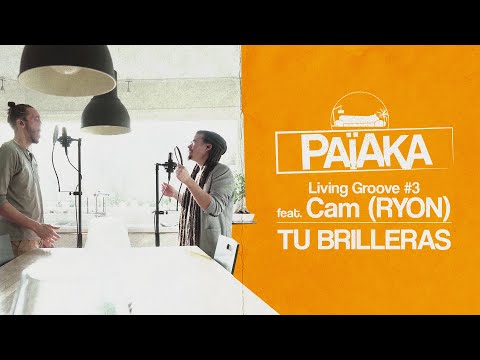 PAÏAKA - Living Groove #3 - Tu brilleras feat. Cam @Ryon  (Official Video)