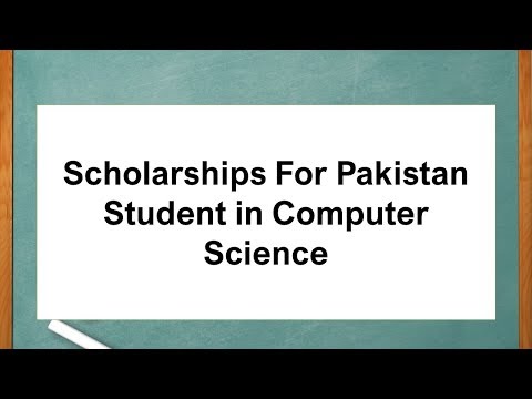 Scholarships For Pakistan Student in Computer Science Video