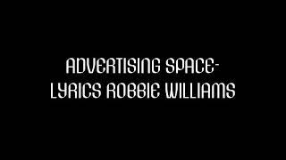 Advertising Space | Robbie Williams | Lyrics