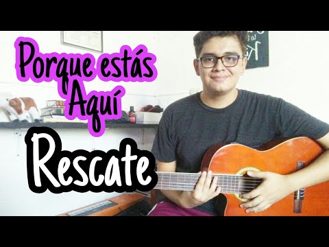 Porque Estás Aquí - Rescate