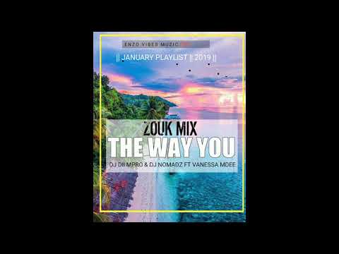 DJ dii mPro & DJ Nomadzz x Vanessa Mdee  - The Way You [Prod By dii mPro ZoukYTon 2019]