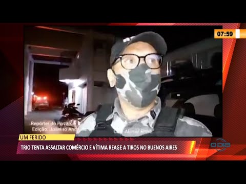 Vítima de assalto reage a tiros em comércio no Buenos Aires 09 03 2021