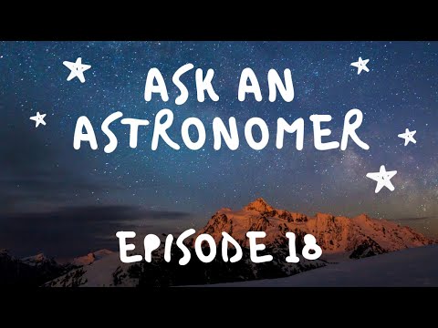 Ask An Astronomer Live Stream - Episode 18