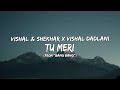 Tu Meri (From ''Bang Bang'') - Vishal & Shekhar x Vishal Dadlani (Lyrics/बोल) 🎵