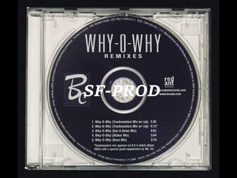 B.C. 1999 Why-O-Why (Trackmasters mix w/rap) (Feat. Ms. Toi) (CD Single Promo)