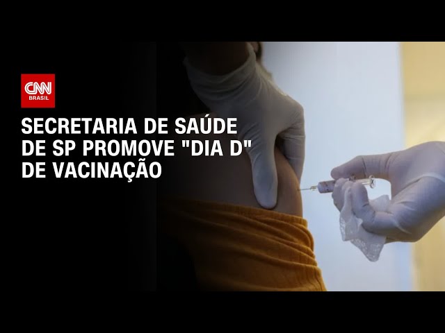 São Paulo promove "Dia D" de vacinação contra sarampo e febre amarela | AGORA CNN