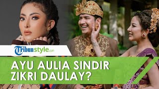 Heboh Unggahan Ayu Aulia yang Singgung Soal Kesetiaan di Media Sosial, Sindir Zikri Daulay?