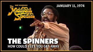 How Could I Let You Get Away - The Spinners | The Midnight Special
