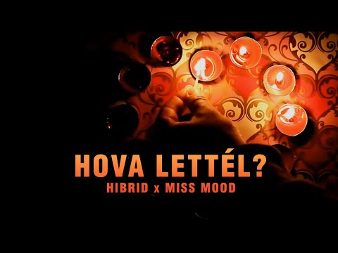 Hibrid - Hova Lettél? (ft. Miss Mood)
