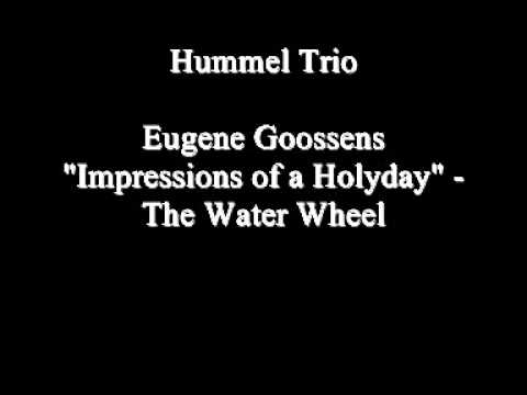 Eugene Goossens "Impressions of a Holiday" - The Water Wheel