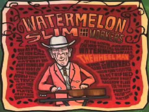 Watermelon Slim  - Wheel Man