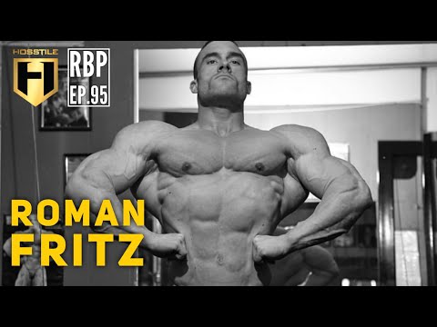 PERFECT WHEN OTHERS AREN'T | Roman Fritz | Fouad Abiad's Real Bodybuilding Podcast Ep.95