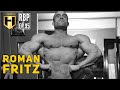 PERFECT WHEN OTHERS AREN'T | Roman Fritz | Fouad Abiad's Real Bodybuilding Podcast Ep.95