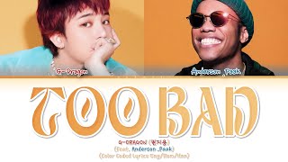 Download lagu G-DRAGON (권지용) TOO BAD (Feat. Anderson .Paak) Lyrics (Color Coded Lyrics Eng/Rom/Han) mp3