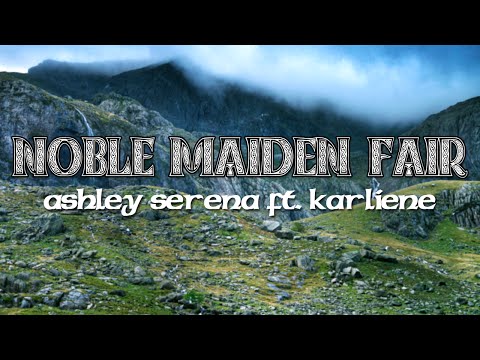 Noble Maiden Fair (Brave) ~ Ashley Serena ft. Karliene