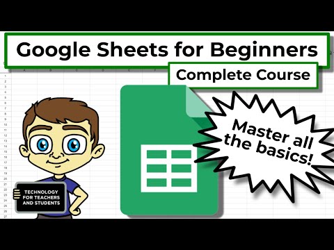 Google Sheets for Beginners - The Complete Course