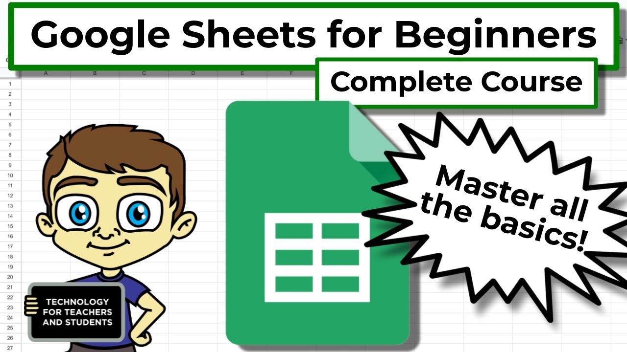 Google Sheets for Beginners - The Complete Course