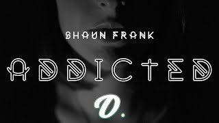 Shaun Frank - Addicted (feat. Violet Days)