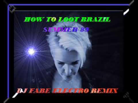 How To Loot Brazil - Summer Of 89 (DJ Fabe electro Remix)