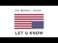 Vic Mensa & Jesse Rutherford - Let U Know (Official Audio)
