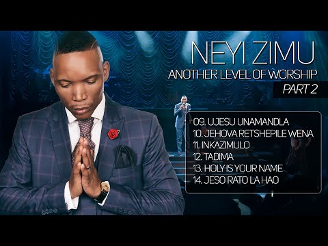 Neyi Zimu - Another Level Of Worship - Part 2