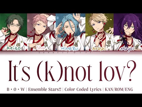 「ES!!」It's (k)not lov? - B・O・W（ぼう) | Lyrics | KAN/ROM/ENG