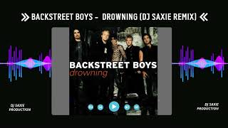 Download lagu Backstreet Boys - Drowning (Dj Saxie Remix) mp3