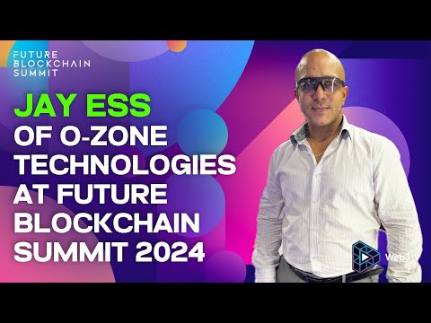 Jay Ess, Founder and CEO of O-Zone Technologies at Future Blockchain Summit 2024