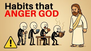 4 Habits That Anger God - Stop These Before It's too late