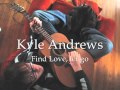 Kyle Andrews - Find love, let go