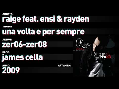 Raige feat. Ensi & Rayden - Zer06 Zer08 - 12 - "Una Volta E Per Sempre"