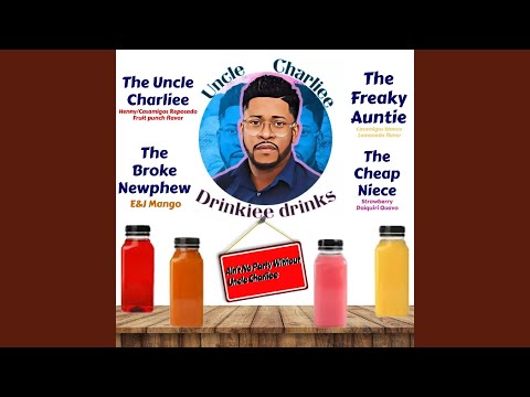 Uncle Charliee Drinkiee Drinks