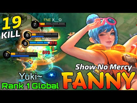 19 Kills Fanny Show No Mercy - Top 1 Global Fanny by Yuki~ - Mobile Legends