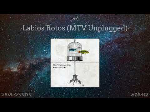 Zoé - Labios Rotos (MTV Unplugged) (528 Hz // 🧬Healing Frequency)