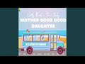 Mother Good Good Daughter (Radio Edit)
