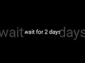 Just Wait For 2 Days Player30msubscribe