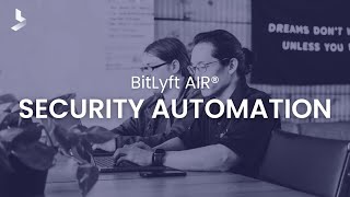 BitLyft AIR® Security Operations Center Overview