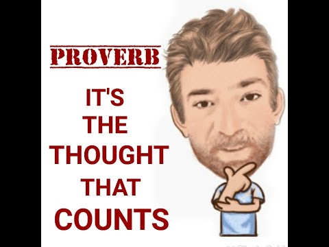 English tutor Nick P Proverbs (373) It's the Thought That Counts - Origin