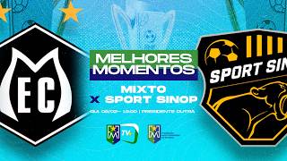 MELHORES MOMENTOS - MIXTO X SPORT SINOP (Campeonato Mato-Grossense)