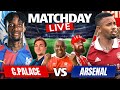 Crystal Palace vs Arsenal | Match Day Live