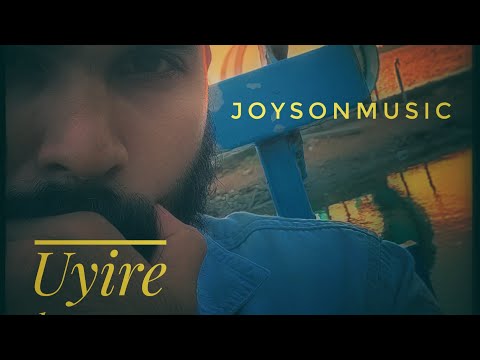 Joysonmusic  uyire kavar...